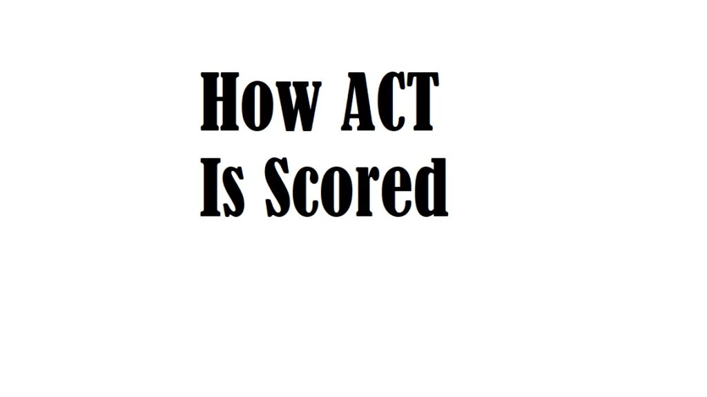 Scoring ACT