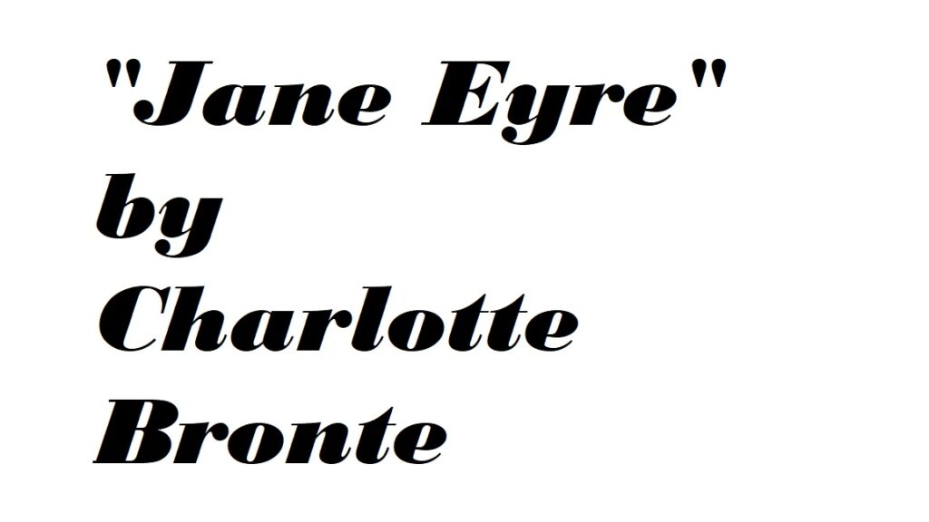 "Jane Eyre" by Charlotte Bronte